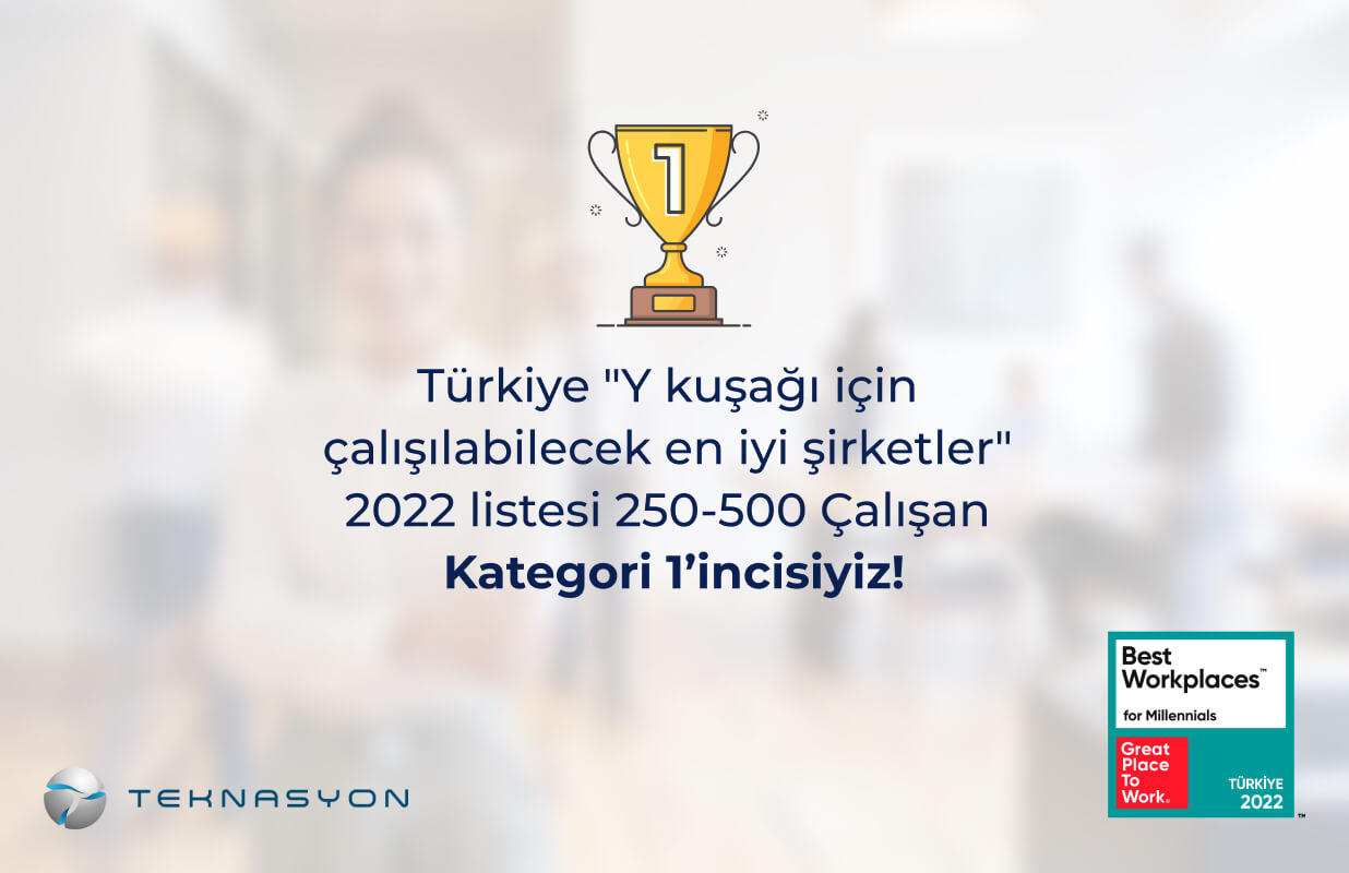 Türkiye “Y kuşağı için çalışılabilecek en iyi şirketler” 2022 Listesi 250-500 Çalışan Kategori 1’incisiyiz!