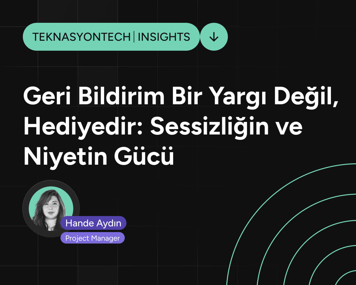 Geri Bildirim Bir Yargı Değil, Hediyedir: Sessizliğin ve Niyetin Gücü