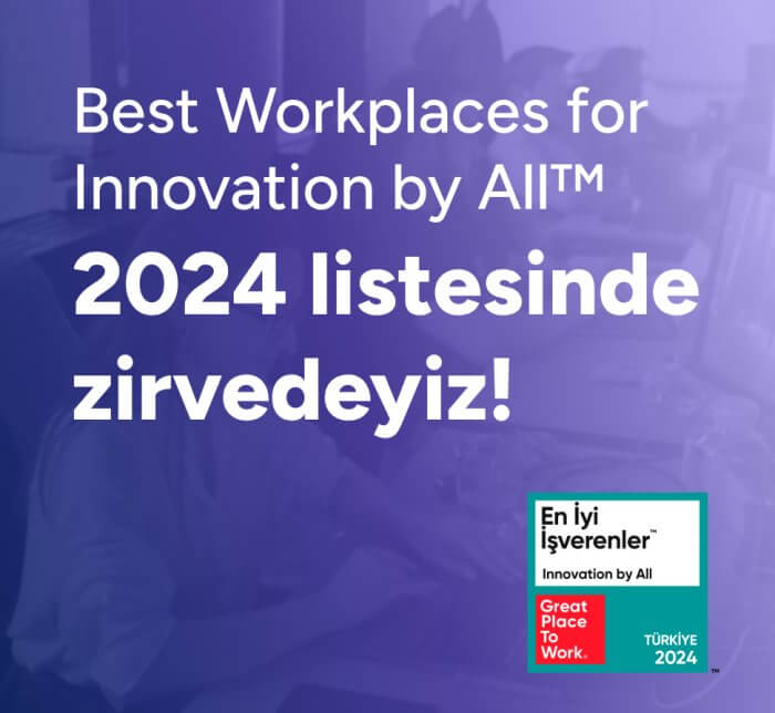 Best Workplaces for Innovation by All™ listesinde zirvedeyiz!