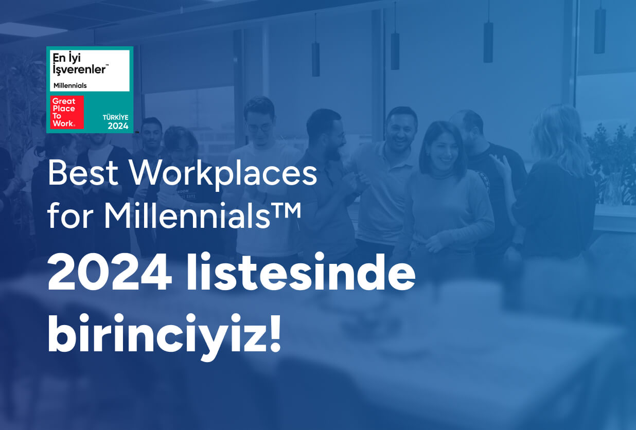 Best Workplaces for Millennials™ 2024 listesinde birinciyiz!