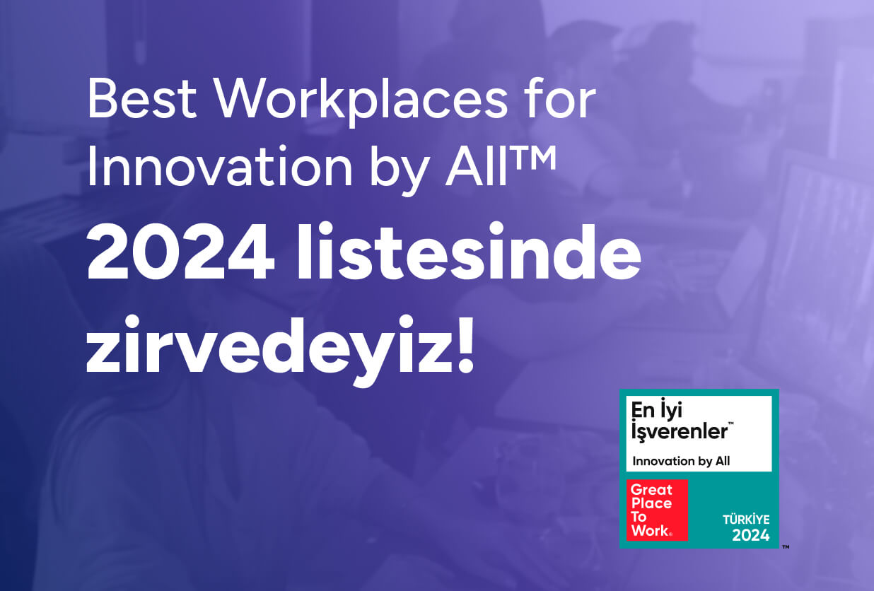 Best Workplaces for Innovation by All™ listesinde zirvedeyiz!