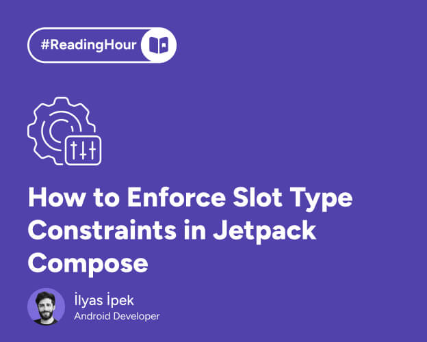 How to Enforce Type Constraints for Slot Parameters — Jetpack Compose